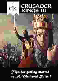 CRUSADER KINGS III Beginner s Guide: Tips for getting started as A Medieval Ruler