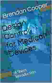 Design Control For Medical Devices: A Short Introduction