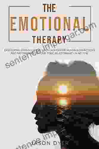 The Emotional Therapy: Developing Empathy Skills To Use For Deeper Human Connections And Say Goodbye To Your Toxic Relationships In No Time (Practical Skills For Success 2)