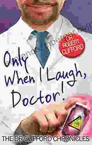 Only When I Laugh Doctor (The Dr Clifford Chronicles)