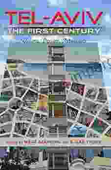 Tel Aviv The First Century: Visions Designs Actualities (Israel Studies)