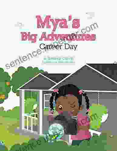 Mya s Big Adventures: Career Day