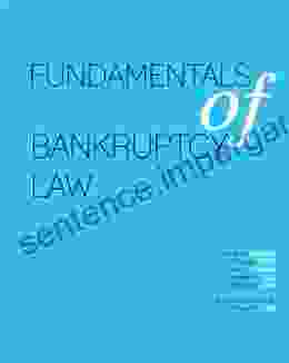 Fundamentals Of Bankruptcy Law: The Individual Debtor