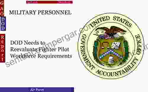 MILITARY PERSONNEL: DOD Needs to Reevaluate Fighter Pilot Workforce Requirements (GAO DOD)