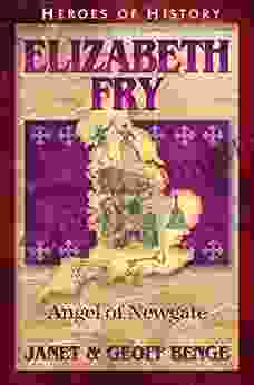 Elizabeth Fry: Angel of Newgate (Heroes of History)