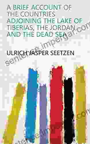 A Brief Account Of The Countries Adjoining The Lake Of Tiberias The Jordan And The Dead Sea