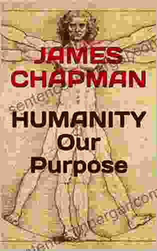 HUMANITY Our Purpose James Chapman