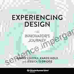 Experiencing Design: The Innovator S Journey