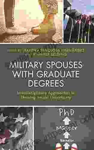 Military Spouses With Graduate Degrees: Interdisciplinary Approaches To Thriving Amidst Uncertainty