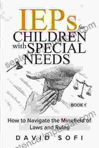 The IEPs For Children With Special Needs Series:: How To Navigate The Minefield Of Laws And Rules (Book 1)