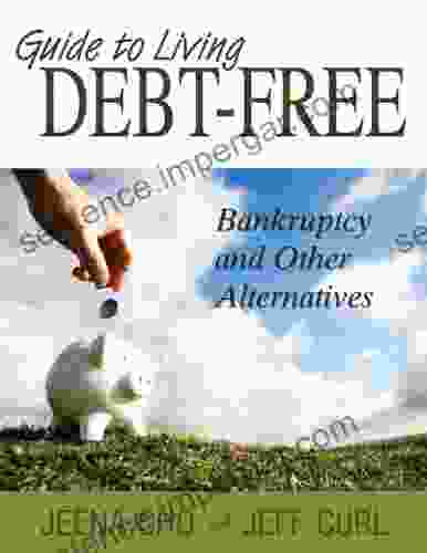 Guide To Living Debt Free Bankruptcy And Other Alternatives