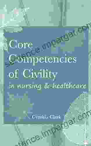 Core Competencies Of Civility In Nursing Healthcare