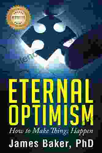 Eternal Optimism: How To Make Things Happen