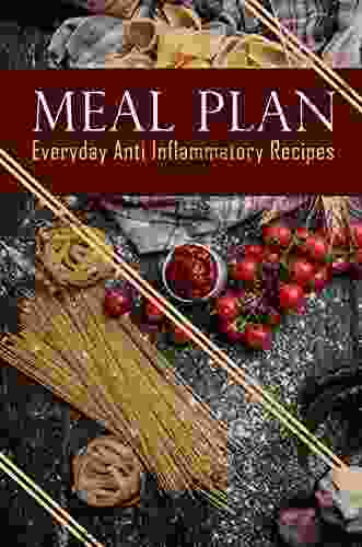 Meal Plan: Everyday Anti Inflammatory Recipes: Anti Inflammatory Recipes Vegan