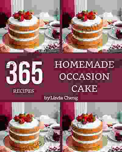 365 Homemade Occasion Cake Recipes: Everything You Need In One Occasion Cake Cookbook