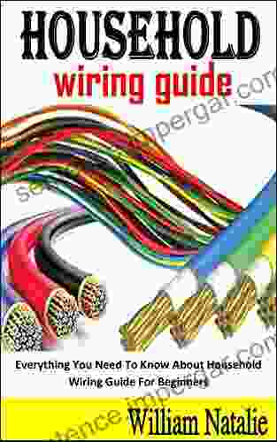 HOUSEHOLD WIRING GUIDE: Everything You Need To Know About Household Wiring Guide For Beginners