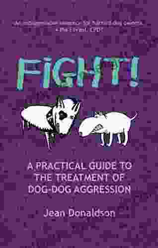 Fight A Practical Guide To The Treatment Of Dog Dog Aggression