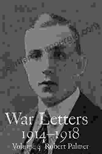 War Letters 1914 1918 Vol 4: From An Officer With The British Territorial Army In Mesopotamia During The First World War (War Letters 1914 1918)