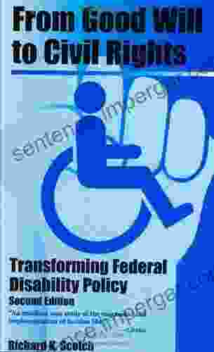 From Good Will To Civil Rights: Transforming Federal Disability Policy (Health Society And Policy)