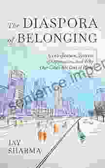 The Diaspora Of Belonging: Gentrification Systems Of Oppression And Why Our Cities Are Out Of Place