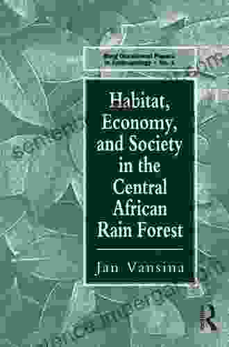 Habitat Economy And Society In The Central Africa Rain Forest (Berg Occasional Papers In Anthropology 1)