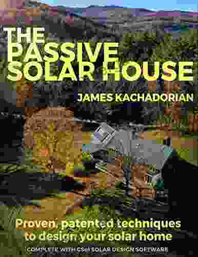 The Passive Solar House James Kachadorian