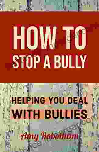 HOW TO STOP A BULLY: HELPING YOU DEAL WITH BULLIES