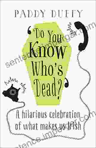 Do You Know Who s Dead?: A hilarious celebration of what makes us Irish