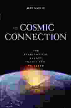 Cosmic Connection: How Astronomical Events Impact Life On Earth