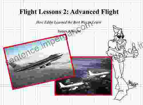 Flight Lessons 2: Advanced Flight: How Eddie Learned The Best Way To Learn