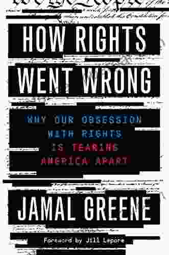 How Rights Went Wrong: Why Our Obsession With Rights Is Tearing America Apart