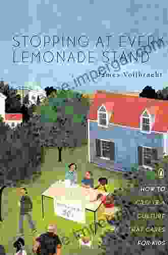 Stopping At Every Lemonade Stand: How To Create A Culture That Cares For Kids