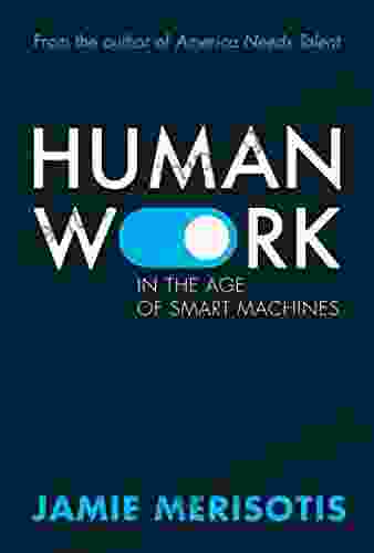 Human Work In The Age Of Smart Machines