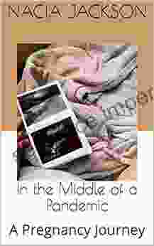 In The Middle Of A Pandemic: A Pregnancy Journey