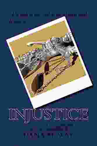 Injustice: Wrongfully Convicted And Wronfully Accused