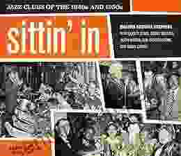 Sittin In: Jazz Clubs Of The 1940s And 1950s