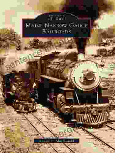 Maine Narrow Gauge Railroads