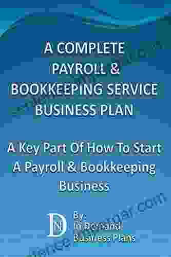 A Complete Payroll Bookkeeping Service Business Plan: A Key Part Of How To Start A Payroll Bookkeeping