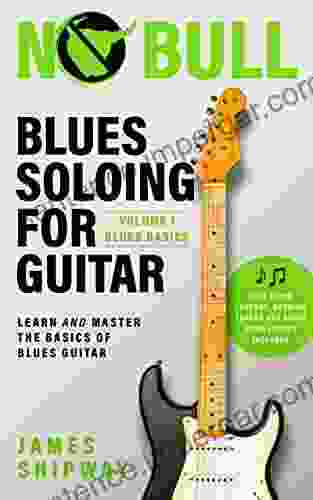 Blues Soloing For Guitar Volume 1: Blues Basics: Learn And Master The Basics Of Blues Guitar (with Supporting Video And Audio Content)