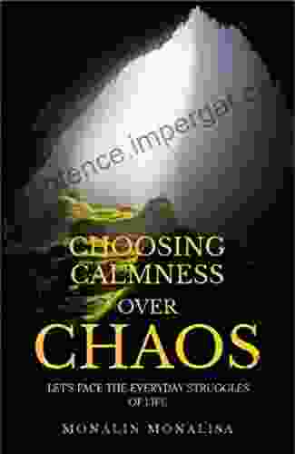 CHOOOSING CALMNESS OVER CHAOS: LET S FACE THE EVERYDAY STRUGGLES OF LIFE