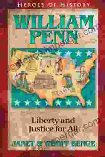 William Penn: Liberty And Justice For All (Heroes Of History)