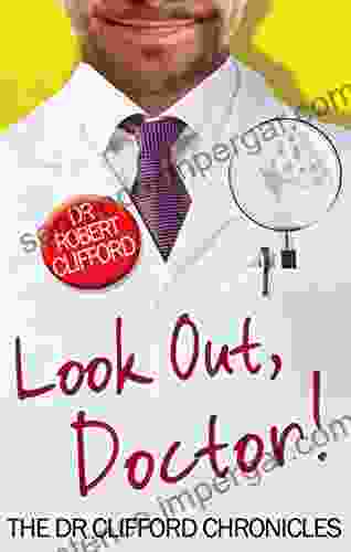 Look Out Doctor (The Dr Clifford Chronicles)