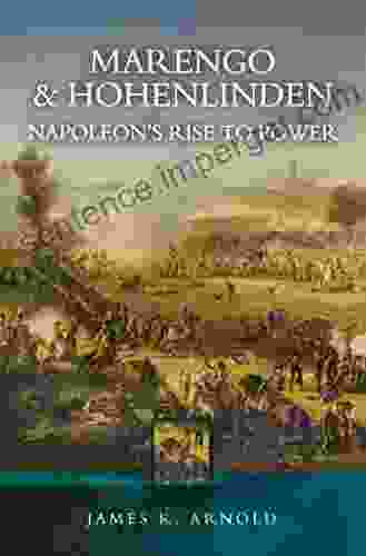 Marengo Hohenlinden: Napoleon S Rise To Power