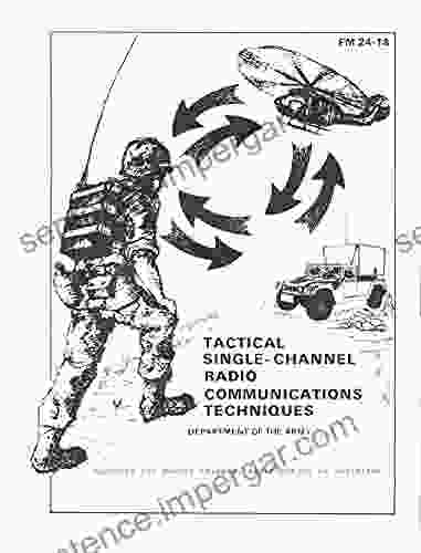 FM 24 18 TACTICAL SINGLE CHANNEL RADIO COMMUNICATIONS TECHNIQUES