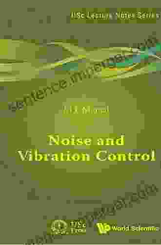 Noise And Vibration Control (Iisc Lecture Notes 3)