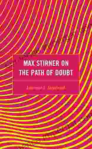 Max Stirner On The Path Of Doubt (Continental Philosophy And The History Of Thought)