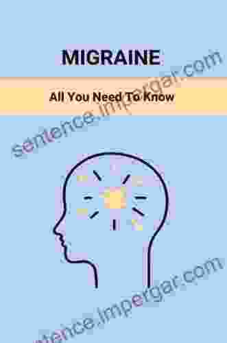 Migraine: All You Need To Know