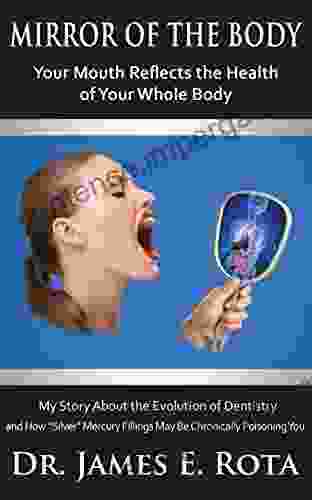 Mirror of the Body: Your Mouth Reflects the Health of Your Whole Body