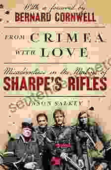 From Crimea with Love: Misadventures in the Making of Sharpe s Rifles