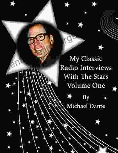 My Classic Radio Interviews With The Stars Volume One